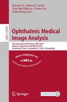Ophthalmic Medical Image Analysis Image Processing, Computer Vision, Pattern Recognition, and Graphics