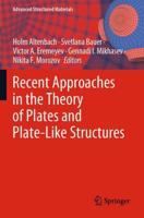 Recent Approaches in the Theory of Plates and Plate-Like Structures