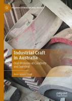 Industrial Craft in Australia : Oral Histories of Creativity and Survival