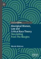 Aboriginal Women, Law and Critical Race Theory : Storytelling From The Margins