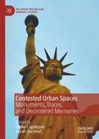 Contested Urban Spaces : Monuments, Traces, and Decentered Memories