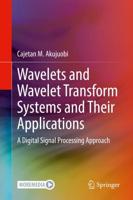 Wavelets and Wavelet Transform Systems and Their Applications : A Digital Signal Processing Approach