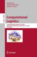 Computational Logistics : 12th International Conference, ICCL 2021, Enschede, The Netherlands, September 27-29, 2021, Proceedings