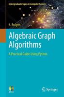 Algebraic Graph Algorithms : A Practical Guide Using Python