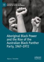 Aboriginal Black Power and the Rise of the Australian Black Panther Party, 1967-1972