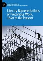 Literary Representations of Precarious Work, 1840 to the Present
