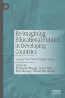 Re-imagining Educational Futures in Developing Countries : Lessons from Global Health Crises
