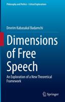Dimensions of Free Speech : An Exploration of a New Theoretical Framework
