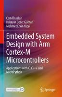 Embedded System Design with ARM Cortex-M Microcontrollers : Applications with C, C++ and MicroPython