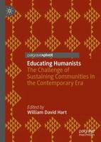 Educating Humanists : The Challenge of Sustaining Communities in the Contemporary Era