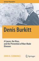 Denis Burkitt : A Cancer, the Virus, and the Prevention of Man-Made Diseases