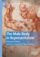 The Male Body in Representation : Returning to Matter