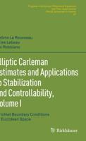 Elliptic Carleman Estimates and Applications to Stabilization and Controllability. Volume I Dirichlet Boundary Conditions on Euclidean Space