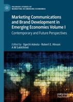 Marketing Communications and Brand Development in Emerging Economies Volume I : Contemporary and Future Perspectives
