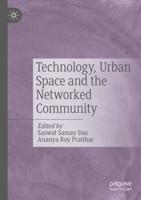 Technology, Urban Space and the Networked Community