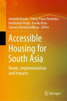 Accessible Housing for South Asia : Needs, Implementation and Impacts