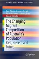 The Changing Migrant Composition of Australia's Population : Past, Present and Future