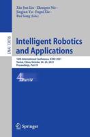 Intelligent Robotics and Applications : 14th International Conference, ICIRA 2021, Yantai, China, October 22-25, 2021, Proceedings, Part IV