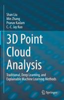 3D Point Cloud Analysis : Traditional, Deep Learning, and Explainable Machine Learning Methods