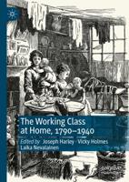 The Working Class at Home, 1790-1940