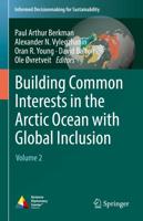 Building Common Interests in the Arctic Ocean With Global Inclusion. Volume 2