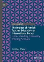 The Impact of Finnish Teacher Education on International Policy : Understanding University Training Schools