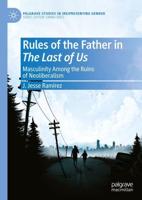 Rules of the Father in The Last of Us : Masculinity Among the Ruins of Neoliberalism