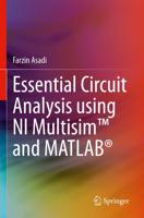 Essential Circuit Analysis Using NI Multisim and MATLAB
