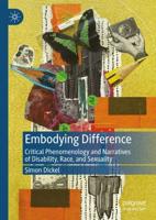Embodying Difference : Critical Phenomenology and Narratives of Disability, Race, and Sexuality