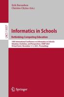 Informatics in Schools. Rethinking Computing Education : 14th International Conference on Informatics in Schools: Situation, Evolution, and Perspectives, ISSEP 2021, Virtual Event, November 3-5, 2021, Proceedings