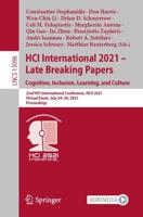 HCI International 2021 - Late Breaking Papers: Cognition, Inclusion, Learning, and Culture : 23rd HCI International Conference, HCII 2021, Virtual Event, July 24-29, 2021, Proceedings