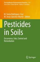 Pesticides in Soils : Occurrence, Fate, Control and Remediation