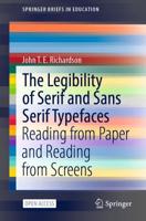 The Legibility of Serif and Sans Serif Typefaces : Reading from Paper and Reading from Screens