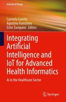 Integrating Artificial Intelligence and IoT for Advanced Health Informatics : AI in the Healthcare Sector