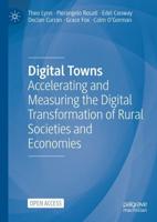 Digital Towns : Accelerating and Measuring the Digital Transformation of Rural Societies and Economies