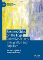 Restless Cities on the Edge : Collective Actions, Immigration and Populism