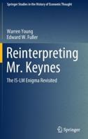 Reinterpreting Mr. Keynes : The IS-LM Enigma Revisited