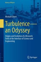 Turbulence-an Odyssey : Origins and Evolution of a Research Field at the Interface of Science and Engineering