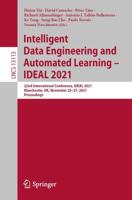Intelligent Data Engineering and Automated Learning - IDEAL 2021 : 22nd International Conference, IDEAL 2021, Manchester, UK, November 25-27, 2021, Proceedings