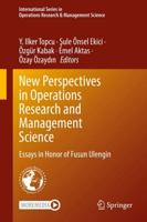 New Perspectives in Operations Research and Management Science : Essays in Honor of Fusun Ulengin