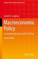 Macroeconomic Policy : Demystifying Monetary and Fiscal Policy