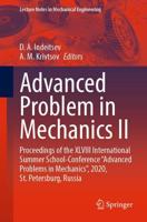 Advanced Problem in Mechanics II : Proceedings of the XLVIII International Summer School-Conference "Advanced Problems in Mechanics", 2020, St. Petersburg, Russia