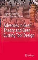 Advances in Gear Theory and Gear Gutting Tool Design
