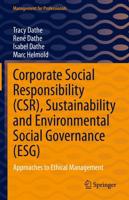 Corporate Social Responsibility (CSR), Sustainability and Environmental Social Governance (ESG) : Approaches to Ethical Management