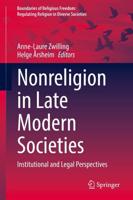 Nonreligion in Late Modern Societies : Institutional and Legal Perspectives