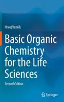 Basic Organic Chemistry for the Life Sciences