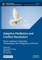 Adaptive Mediation and Conflict Resolution : Peace-making in Colombia, Mozambique, the Philippines, and Syria