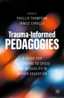 Trauma-Informed Pedagogies : A Guide for Responding to Crisis and Inequality in Higher Education