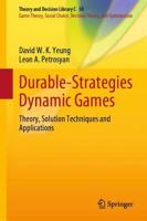 Durable-Strategies Dynamic Games : Theory, Solution Techniques and Applications