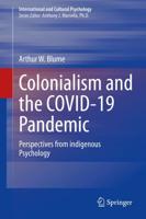 Colonialism and the COVID-19 Pandemic : Perspectives from indigenous Psychology